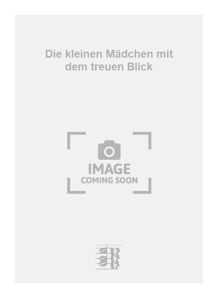 Die kleinen Mädchen mit dem treuen Blick